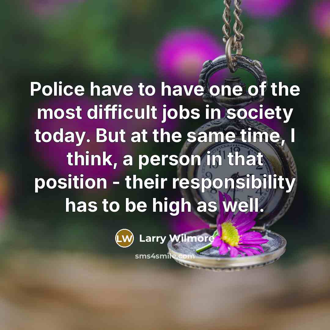 “Police have to have one of the most difficult jobs…” quote by Larry Wilmore
