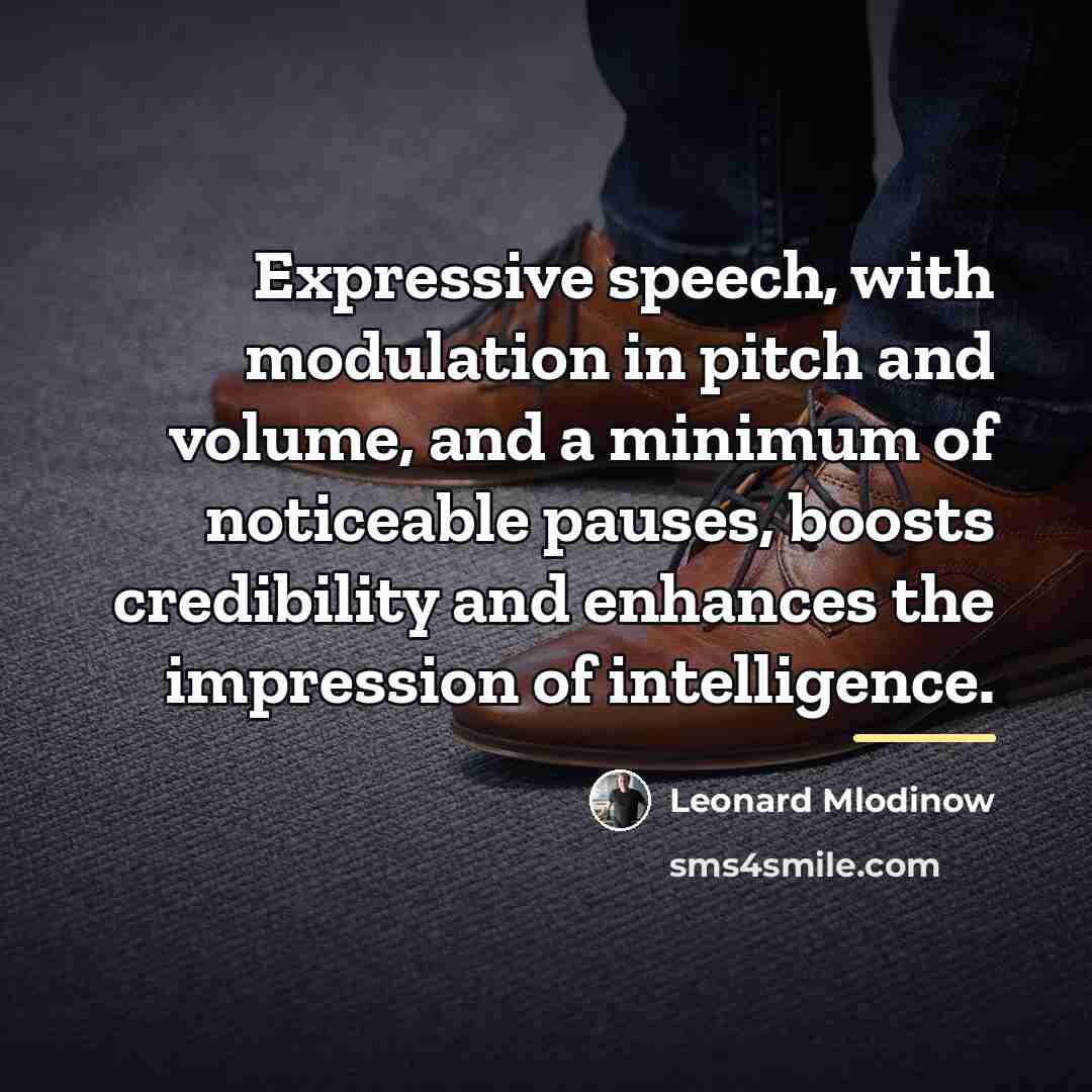 “Expressive speech, with modulation in pitch and volume, and a…” quote by Leonard Mlodinow