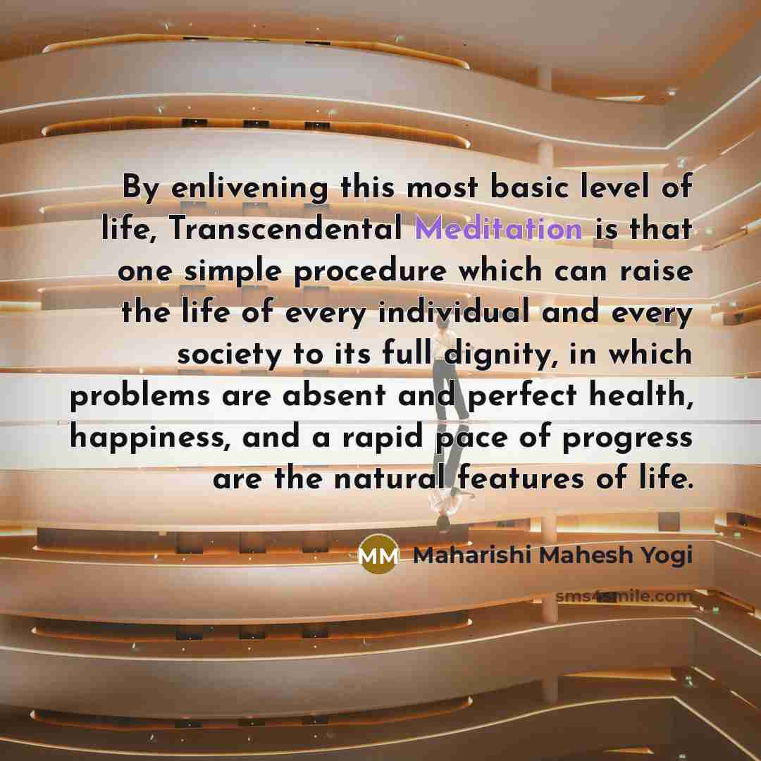 “By enlivening this most basic level of life, Transcendental Meditation…” quote by Maharishi Mahesh Yogi