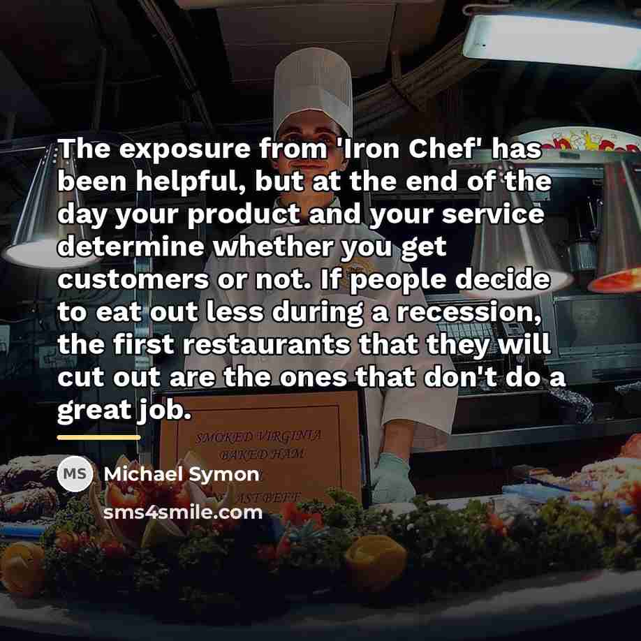 “The exposure from 'Iron Chef' has been helpful, but at…” quote by Michael Symon