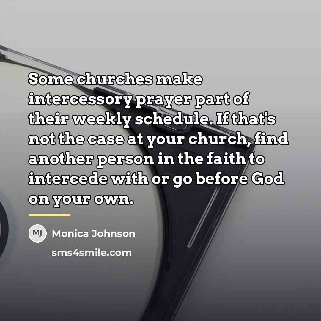 “Some churches make intercessory prayer part of their weekly schedule.…” quote by Monica Johnson