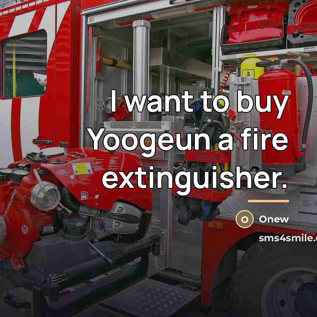 “I want to buy Yoogeun a fire extinguisher.…” quote by Onew