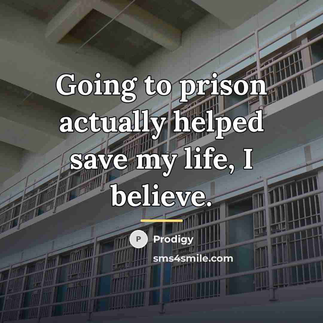 “Going to prison actually helped save my life, I believe.…” quote by Prodigy