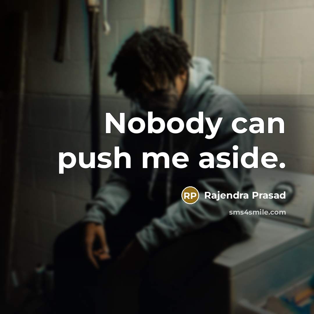 “Nobody can push me aside.…” quote by Rajendra Prasad