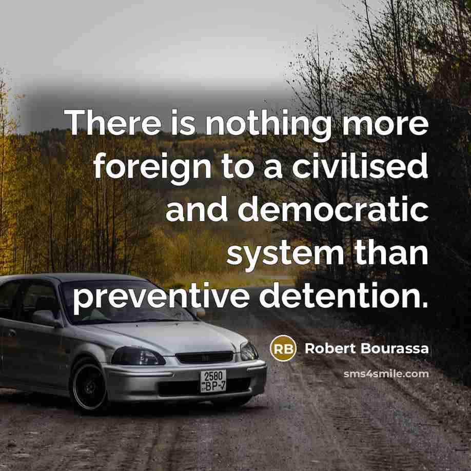 “There is nothing more foreign to a civilised and democratic…” quote by Robert Bourassa