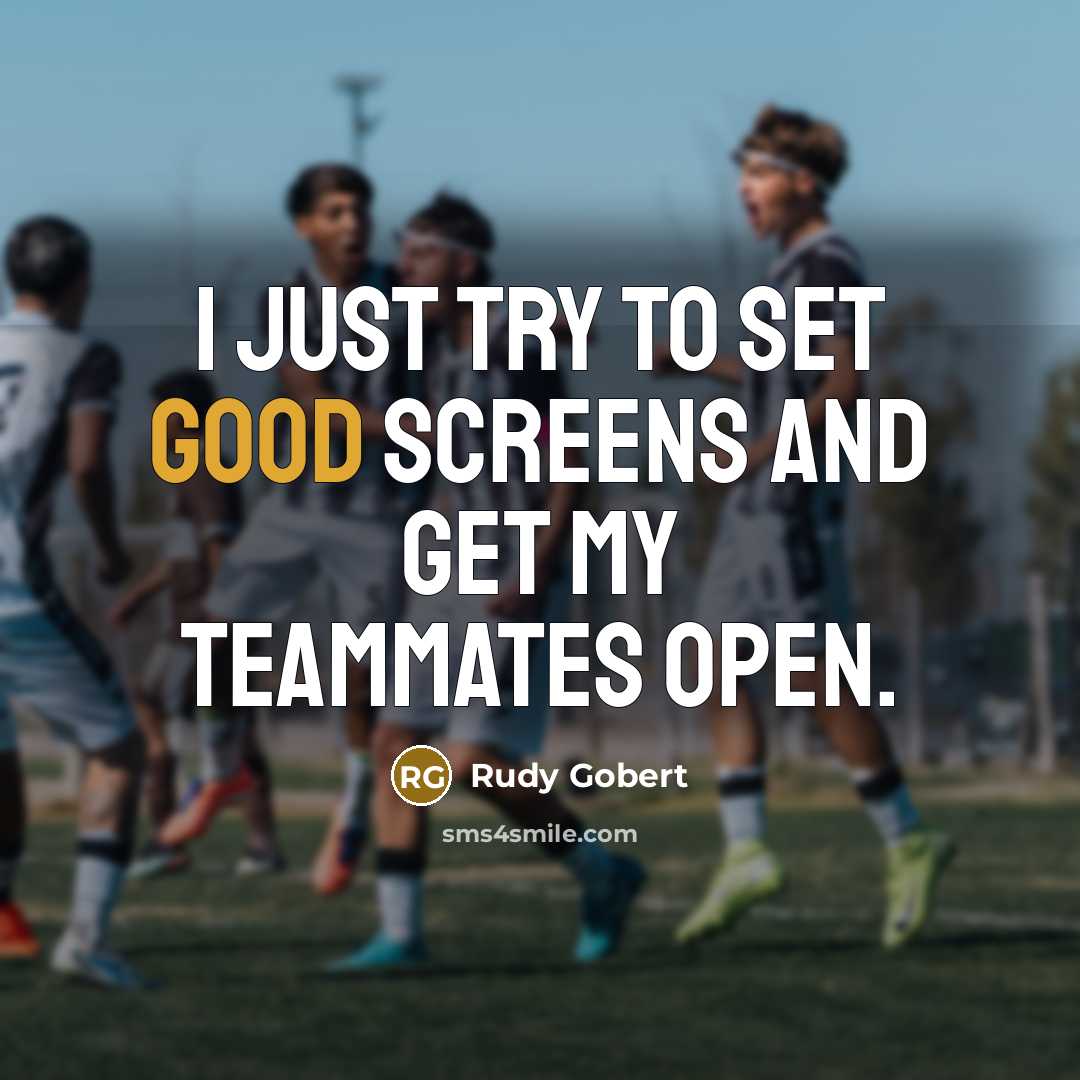 “I just try to set good screens and get my…” quote by Rudy Gobert