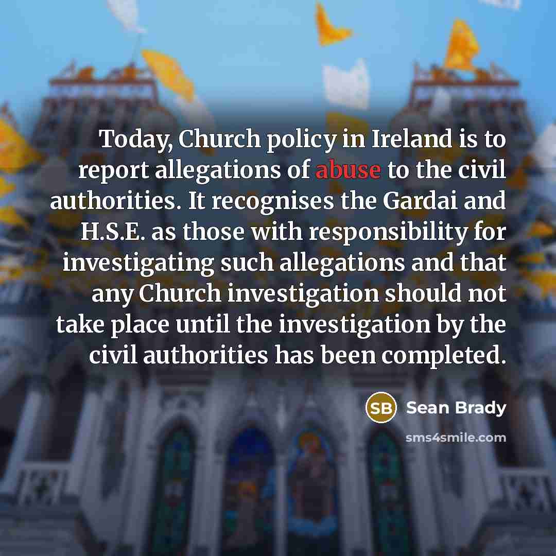 “Today, Church policy in Ireland is to report allegations of…” quote by Sean Brady