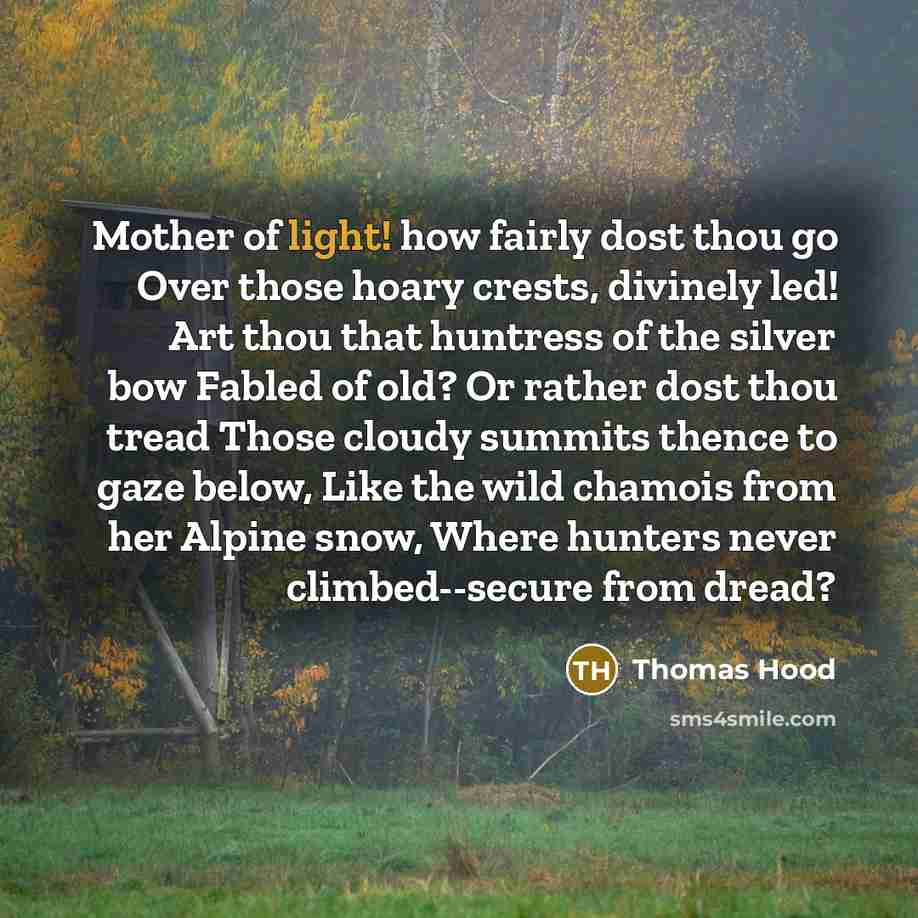 “Mother of light! how fairly dost thou go Over those…” quote by Thomas Hood