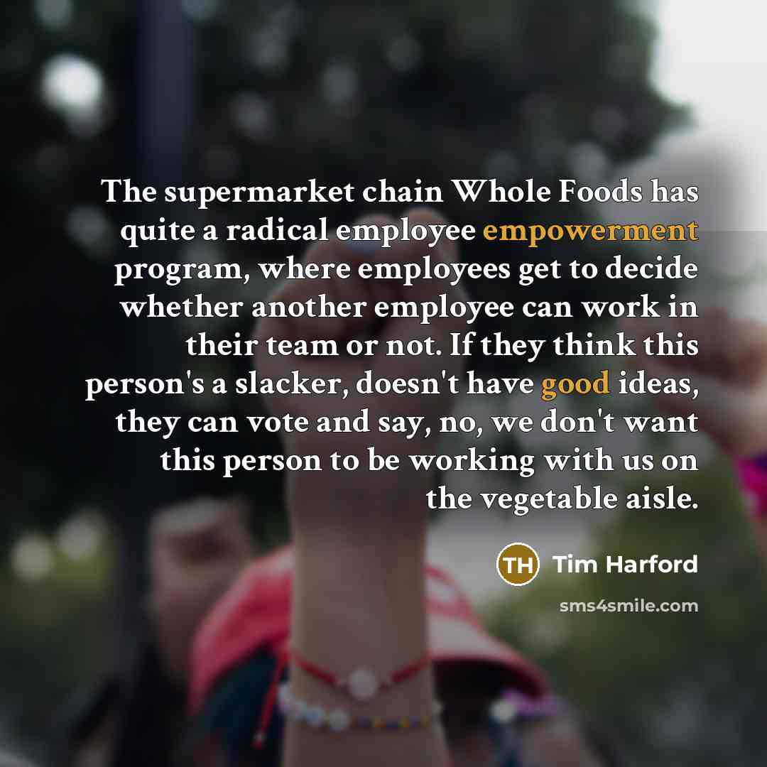 “The supermarket chain Whole Foods has quite a radical employee…” quote by Tim Harford