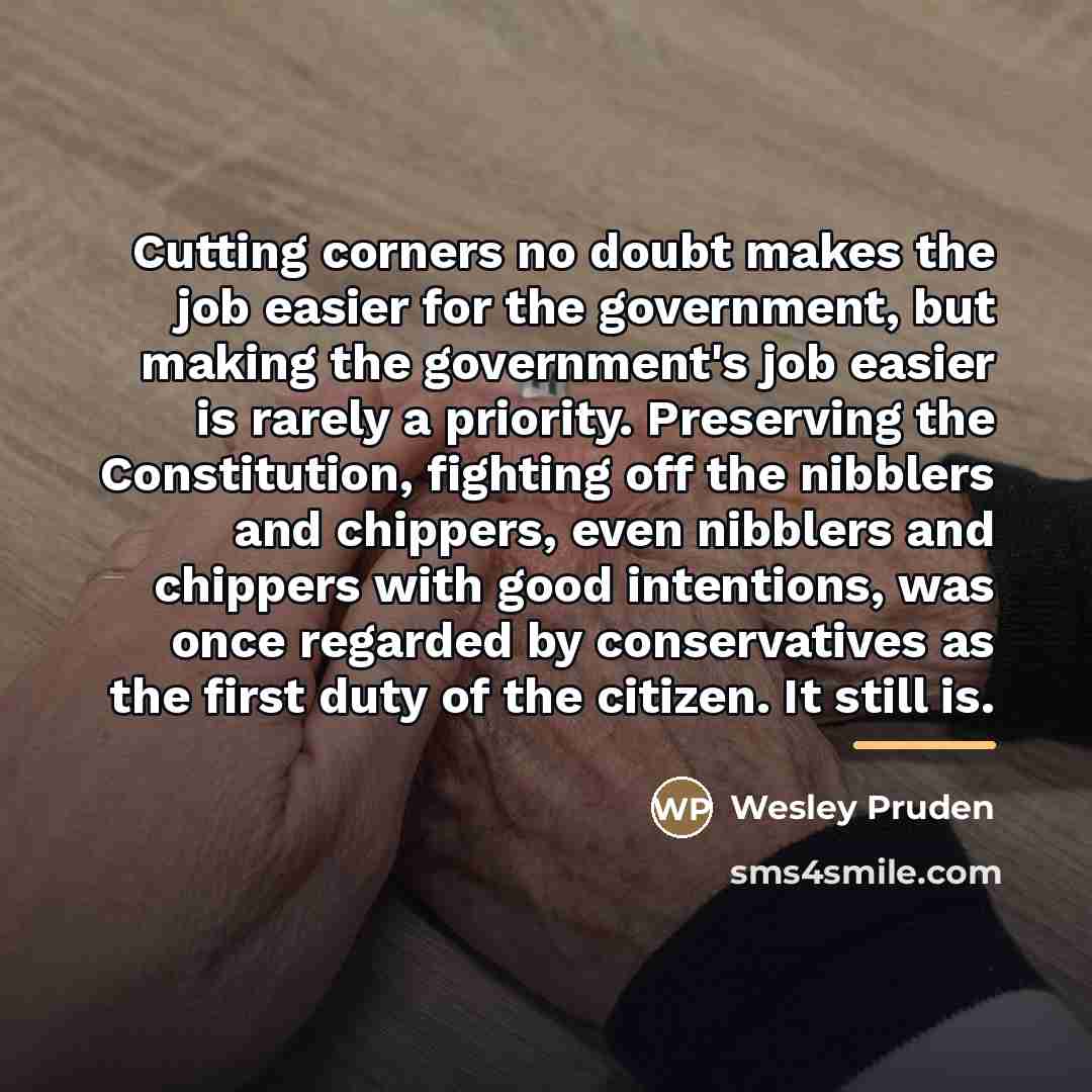 “Cutting corners no doubt makes the job easier for the…” quote by Wesley Pruden