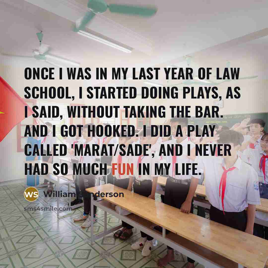 “Once I was in my last year of law school,…” quote by William Sanderson