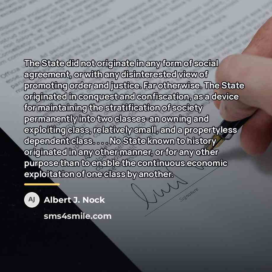 “The State did not originate in any form of social…” quote by Albert J. Nock