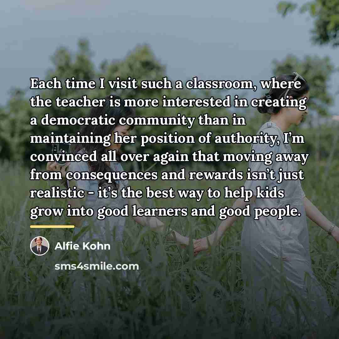 “Each time I visit such a classroom, where the teacher…” quote by Alfie Kohn