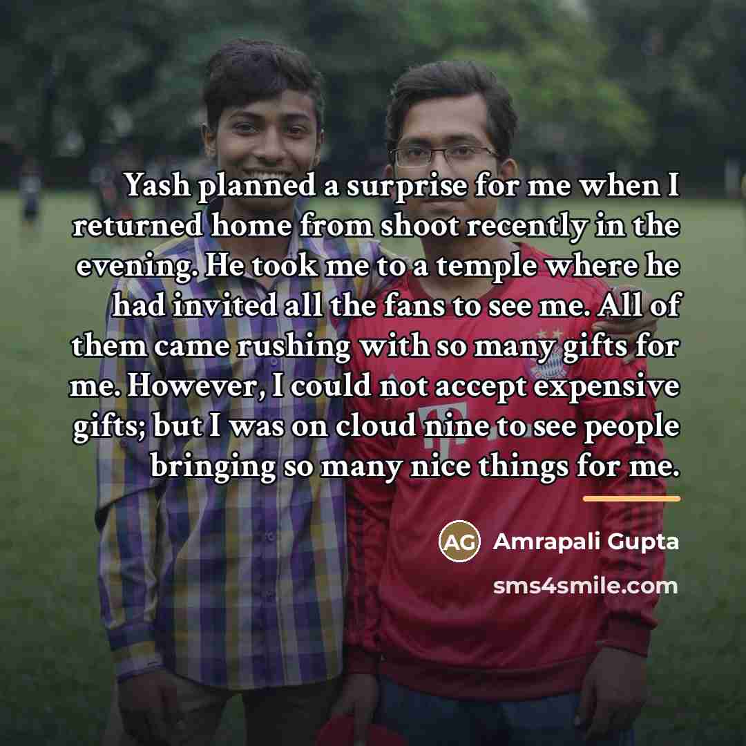 “Yash planned a surprise for me when I returned home…” quote by Amrapali Gupta