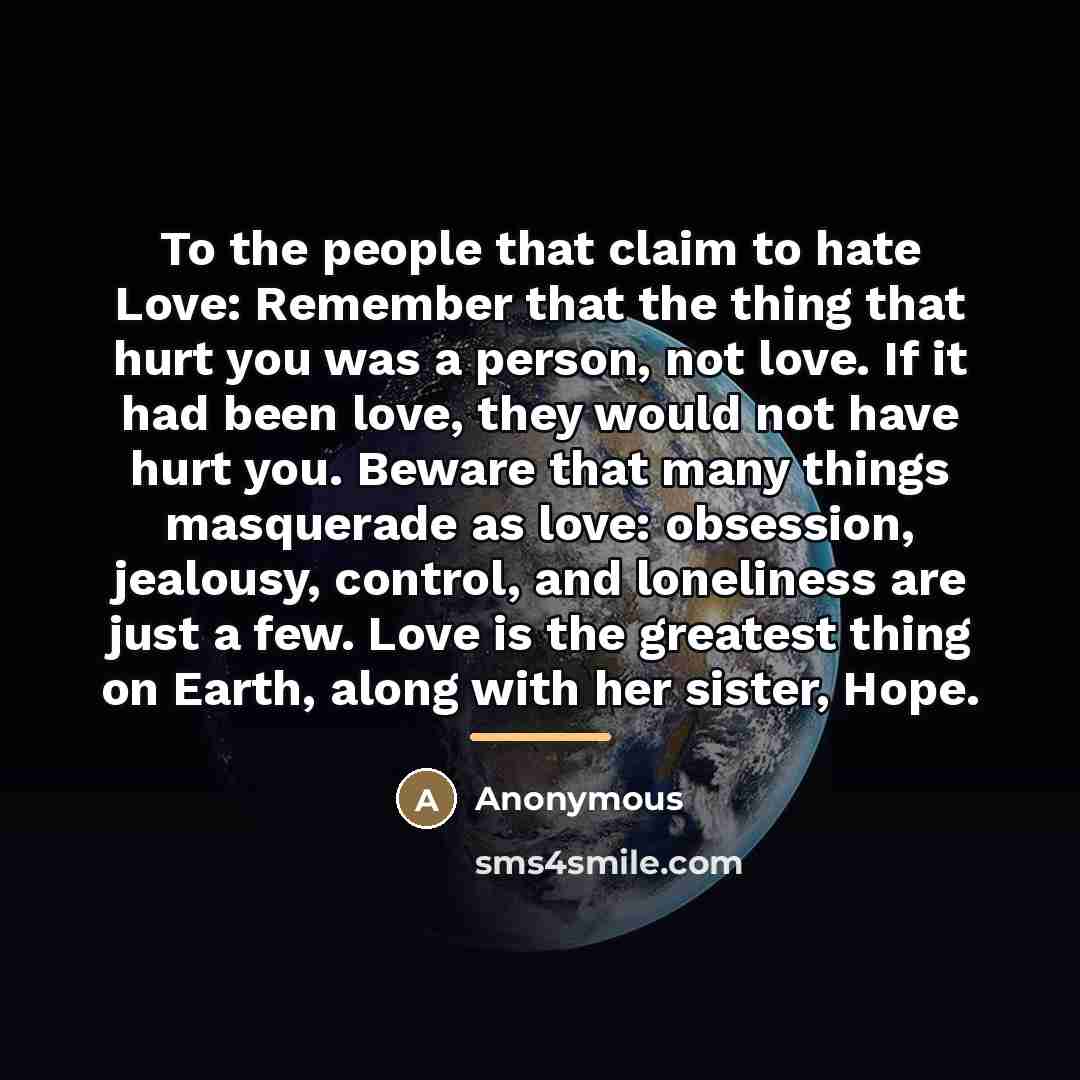 “To the people that claim to hate Love: Remember that…” quote by Anonymous