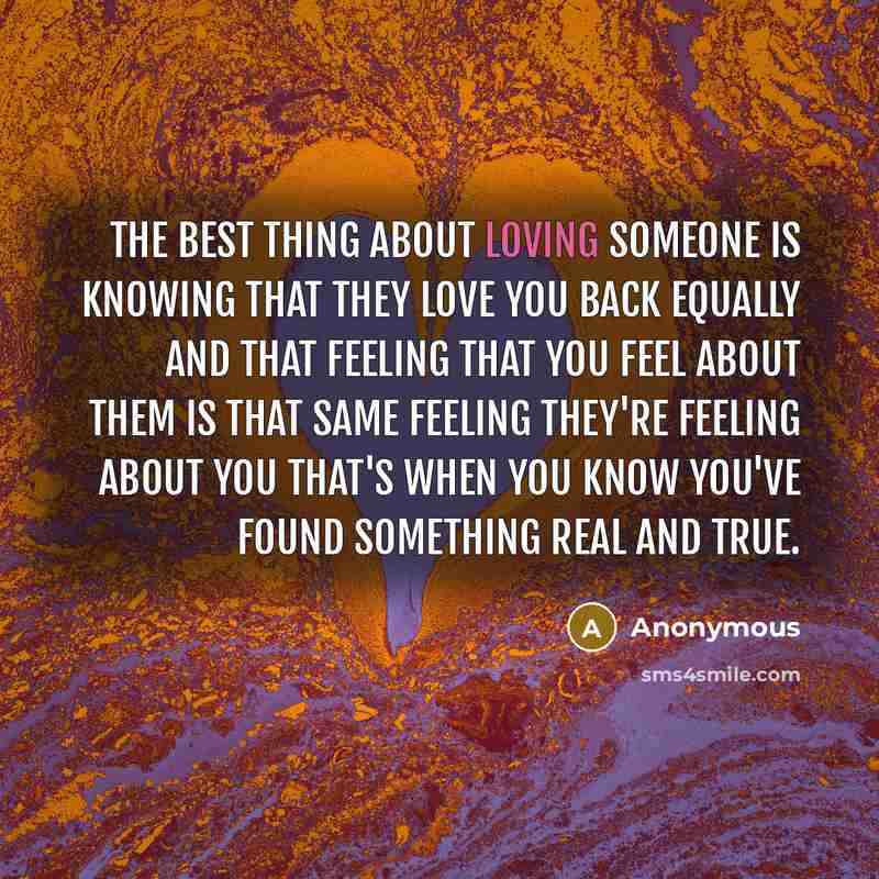 “The best thing about loving someone is knowing that they…” quote by Anonymous