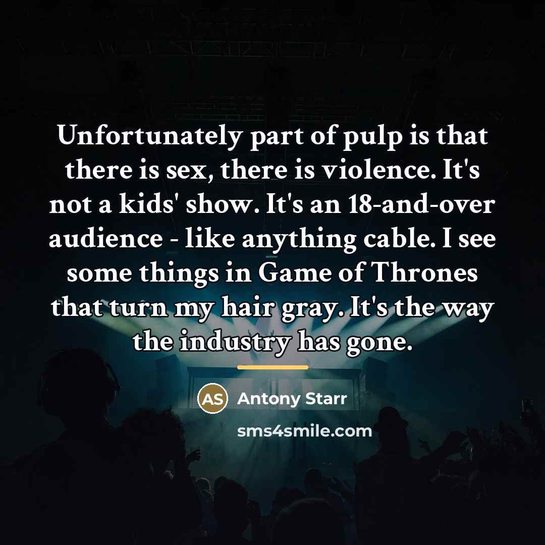 “Unfortunately part of pulp is that there is sex, there…” quote by Antony Starr