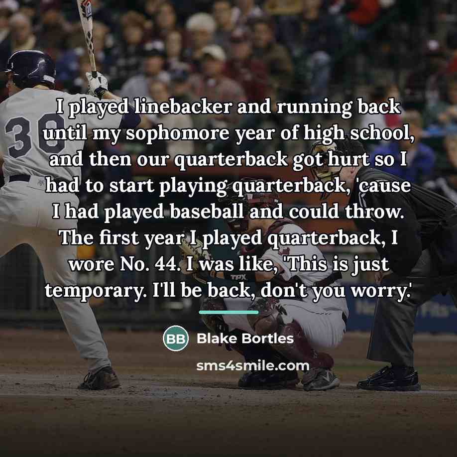 “I played linebacker and running back until my sophomore year…” quote by Blake Bortles
