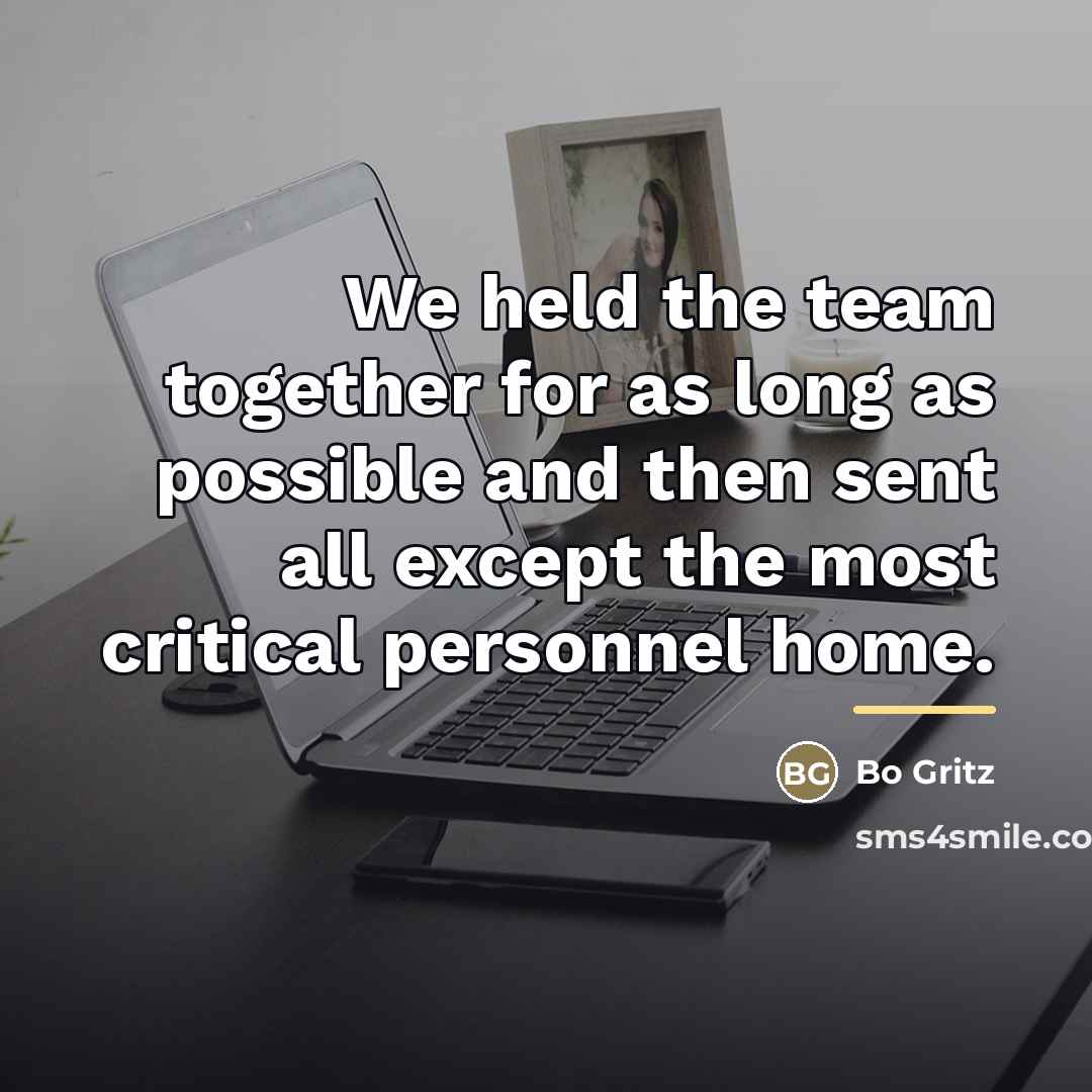 “We held the team together for as long as possible…” quote by Bo Gritz