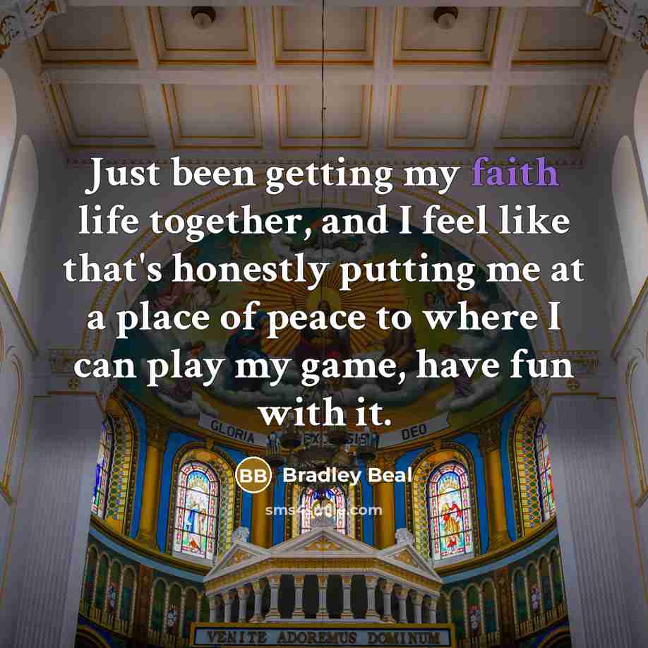 “Just been getting my faith life together, and I feel…” quote by Bradley Beal