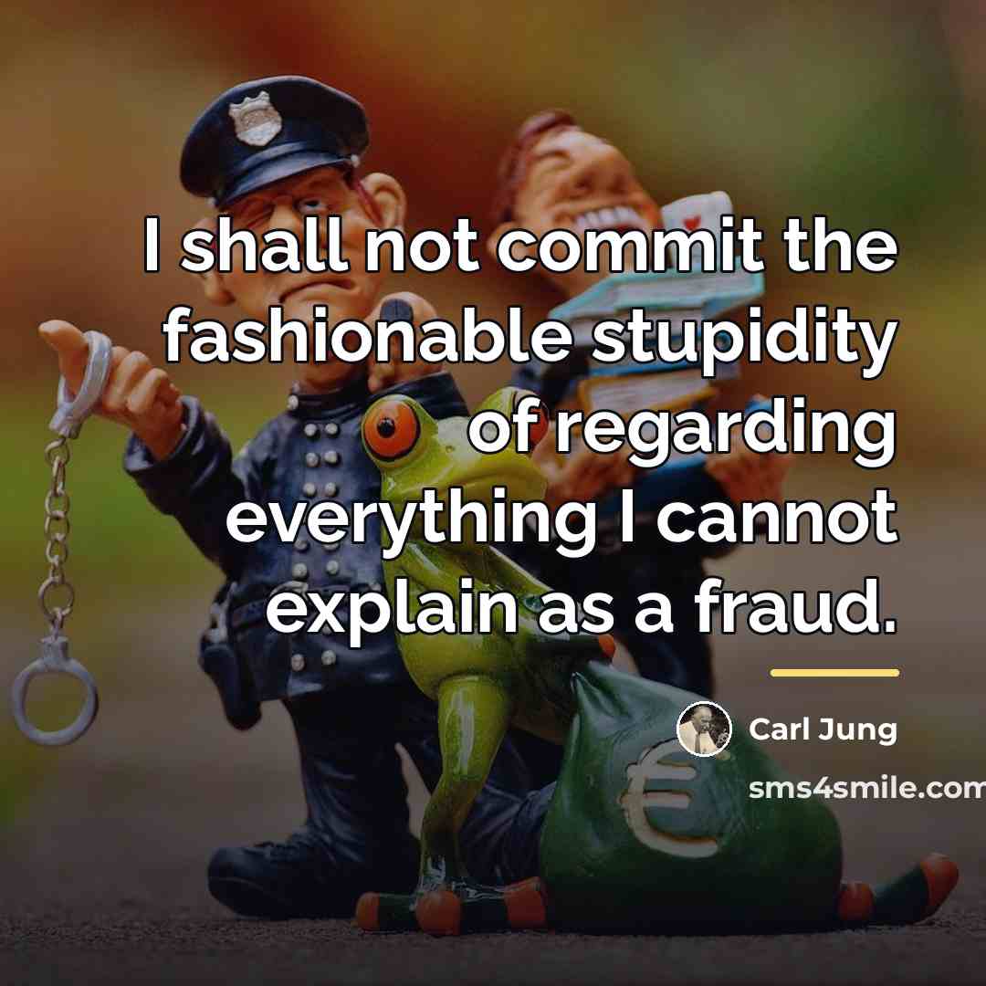 “I shall not commit the fashionable stupidity of regarding everything…” quote by Carl Jung