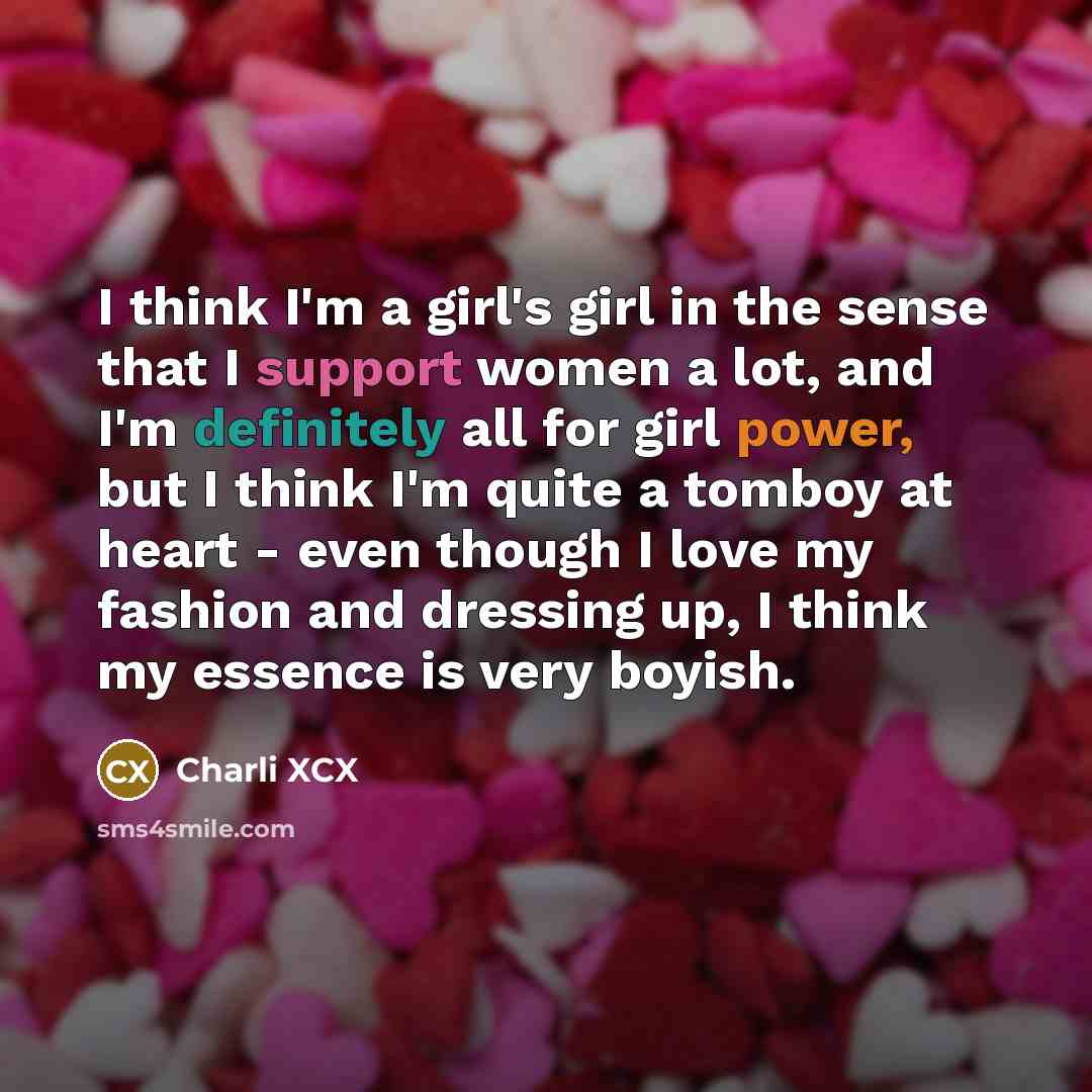 “I think I'm a girl's girl in the sense that…” quote by Charli XCX