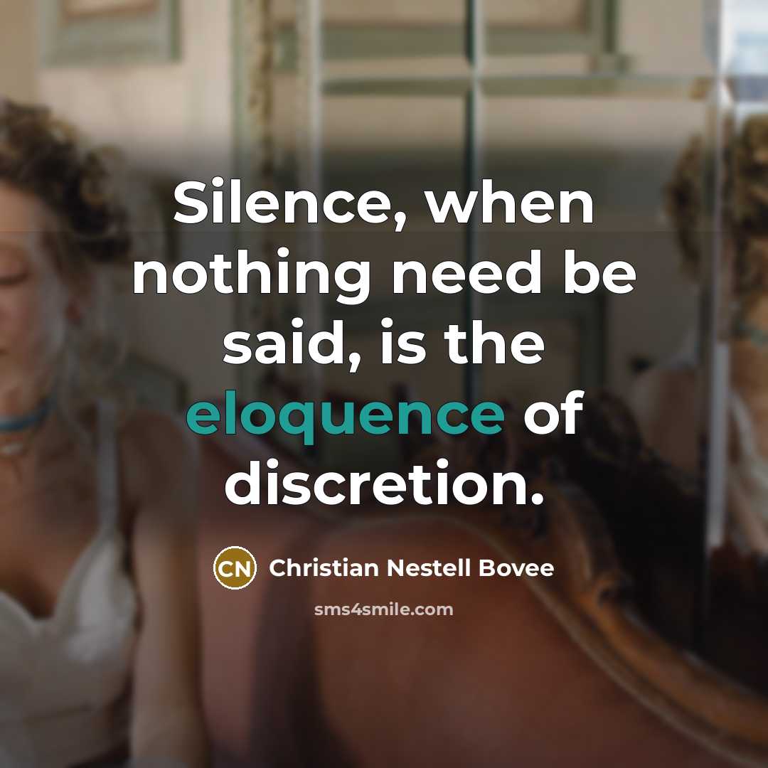 “Silence, when nothing need be said, is the eloquence of…” quote by Christian Nestell Bovee