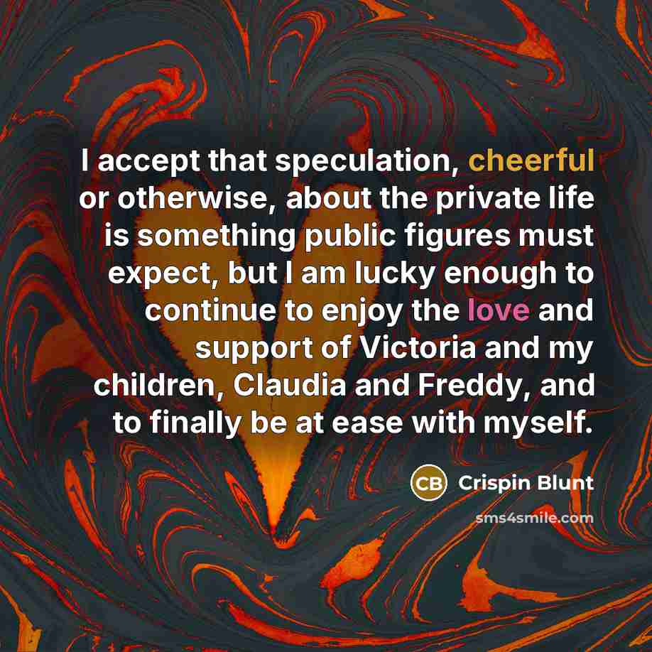 “I accept that speculation, cheerful or otherwise, about the private…” quote by Crispin Blunt