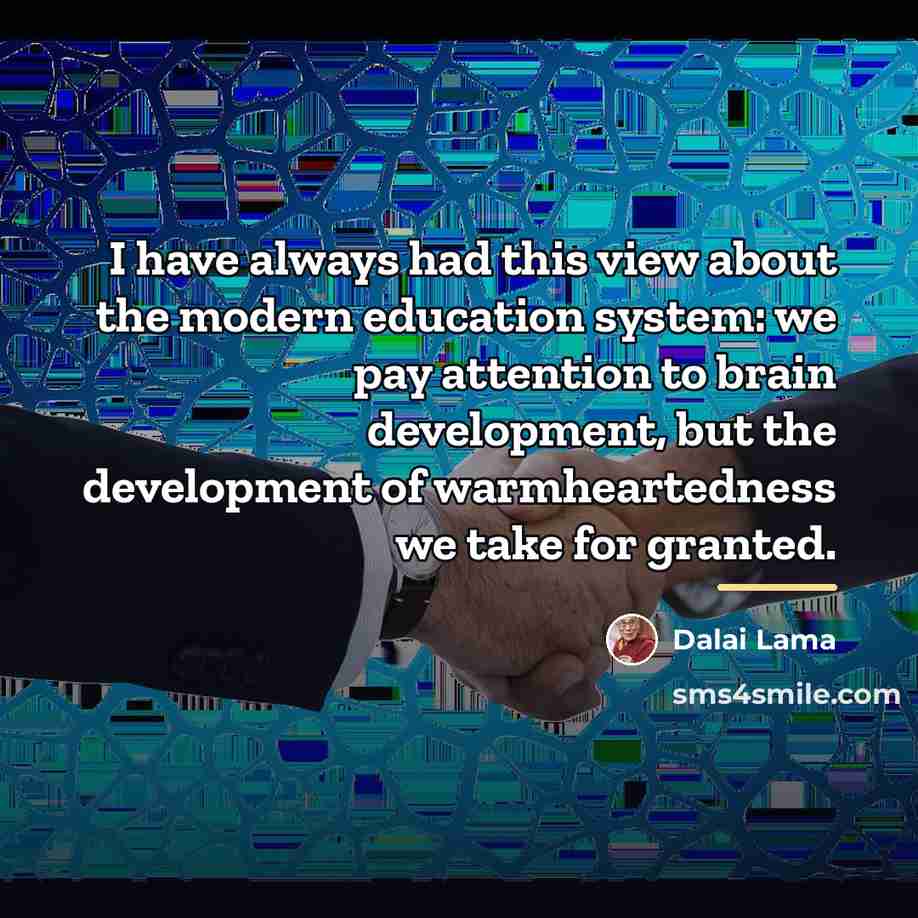 “I have always had this view about the modern education…” quote by Dalai Lama