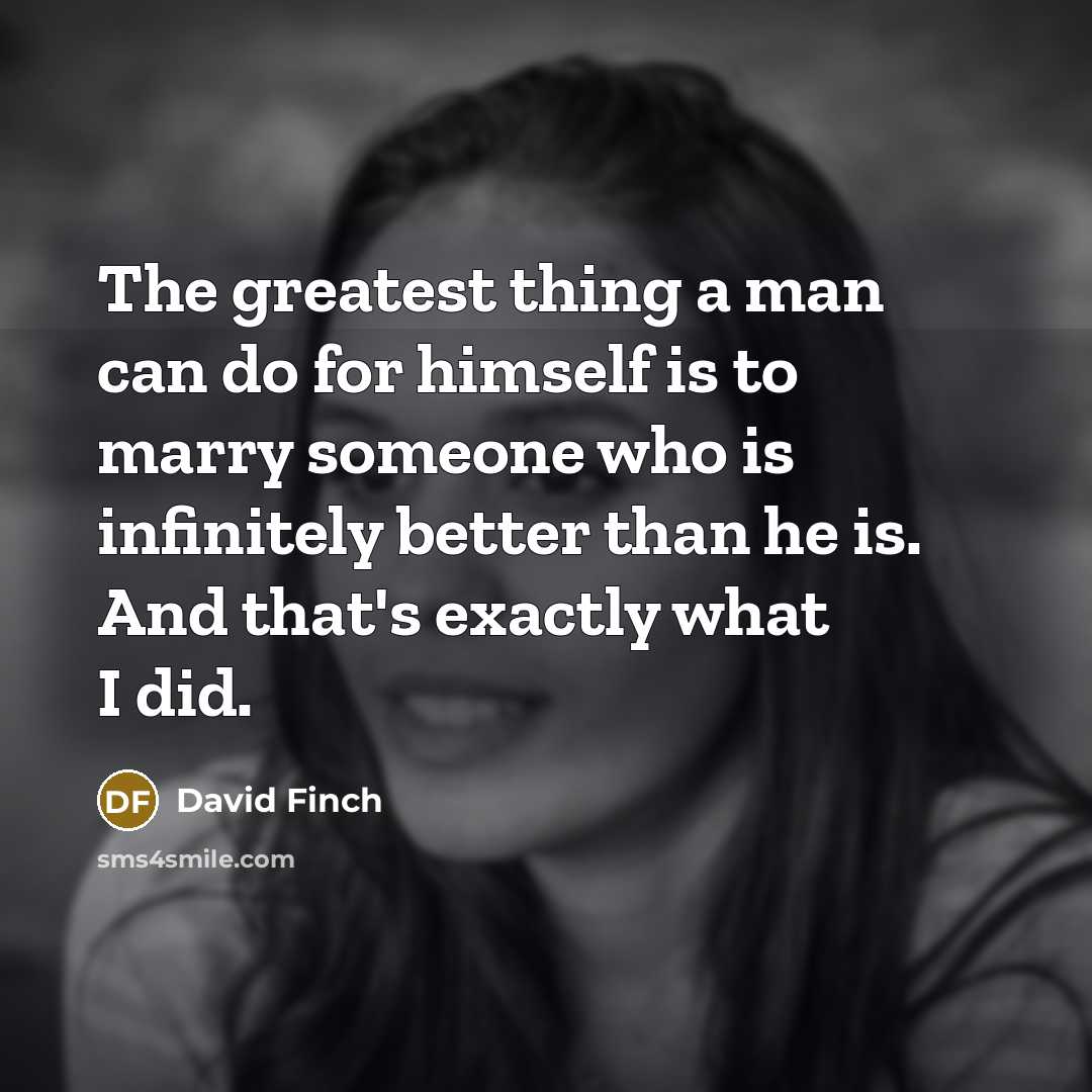 “The greatest thing a man can do for himself is…” quote by David Finch