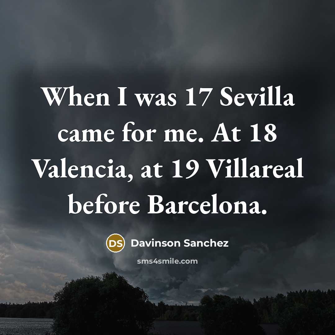 “When I was 17 Sevilla came for me. At 18…” quote by Davinson Sanchez
