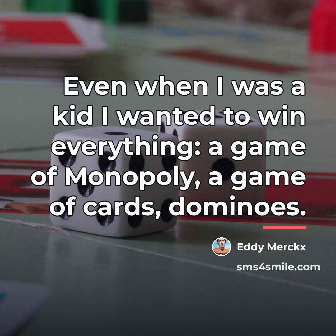 “Even when I was a kid I wanted to win…” quote by Eddy Merckx