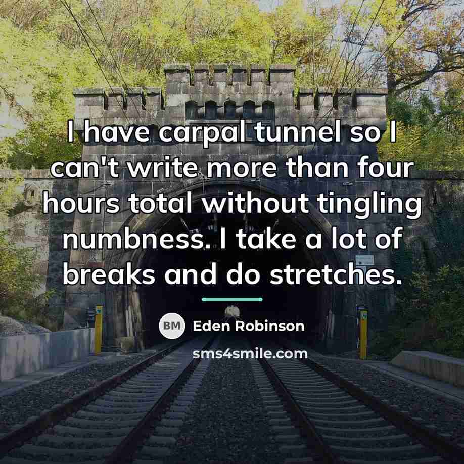 “I have carpal tunnel so I can't write more than…” quote by Eden Robinson