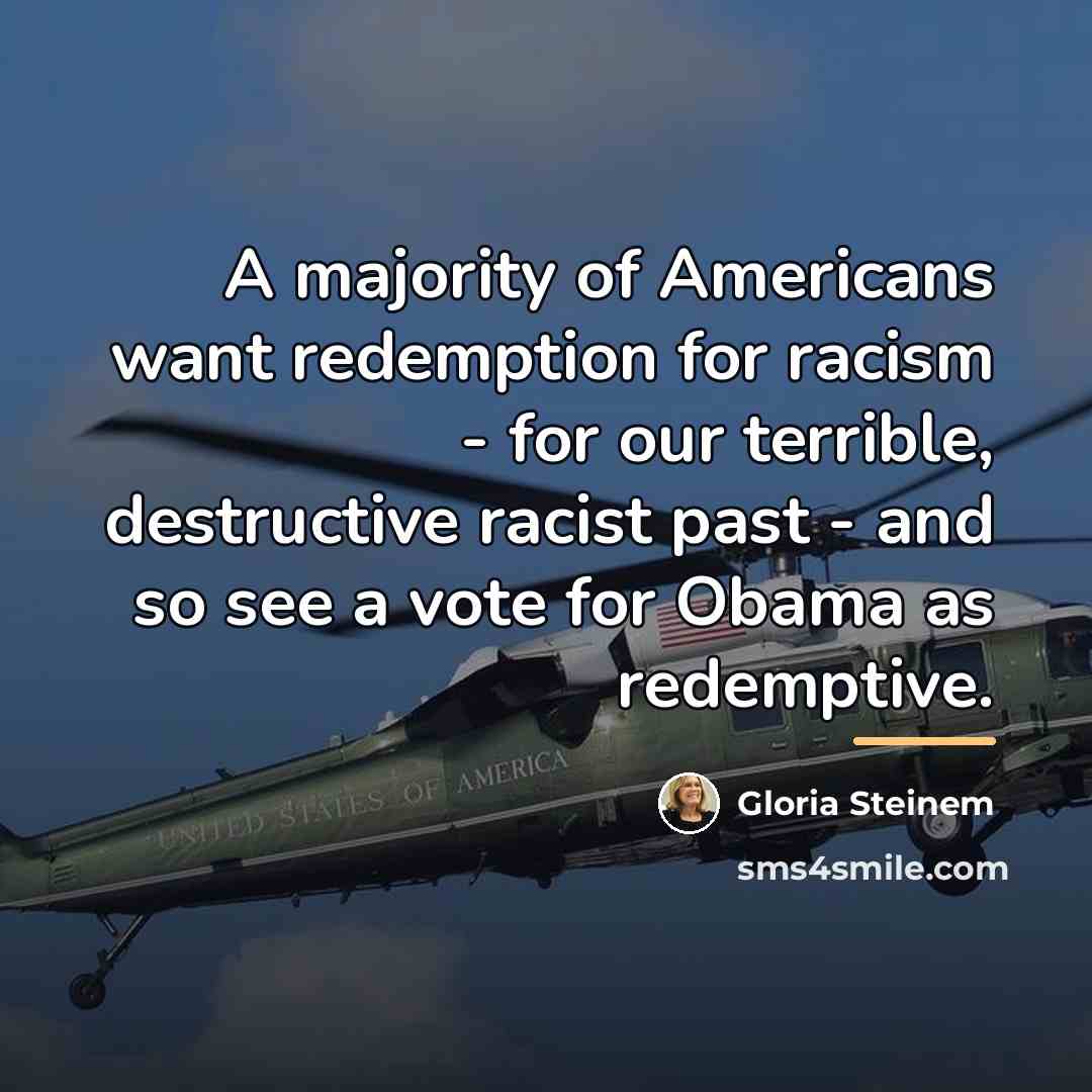 “A majority of Americans want redemption for racism - for…” quote by Gloria Steinem