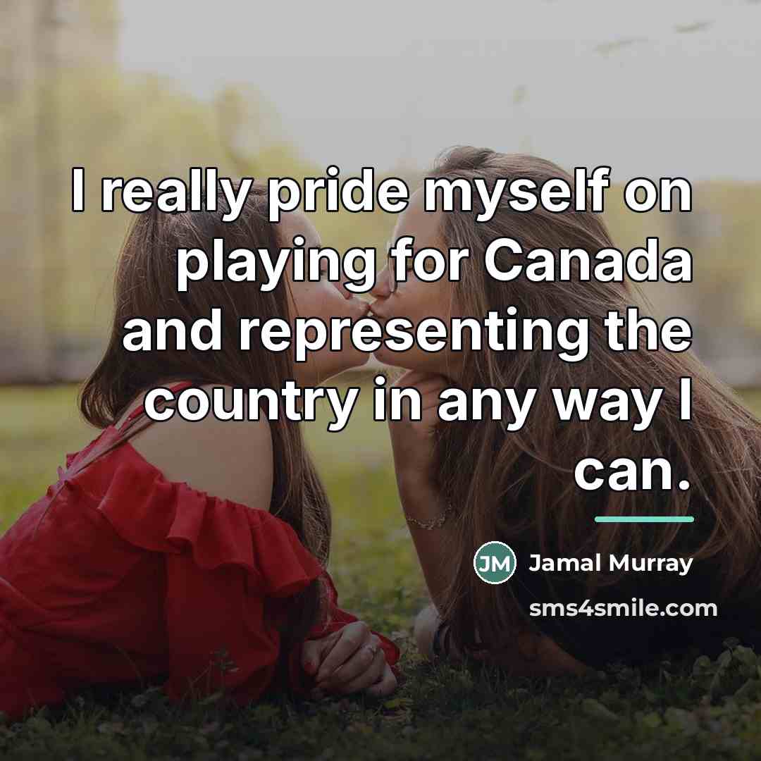 “I really pride myself on playing for Canada and representing…” quote by Jamal Murray
