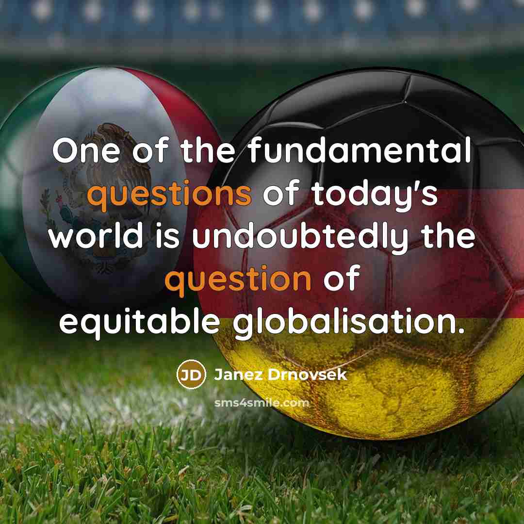 “One of the fundamental questions of today's world is undoubtedly…” quote by Janez Drnovsek