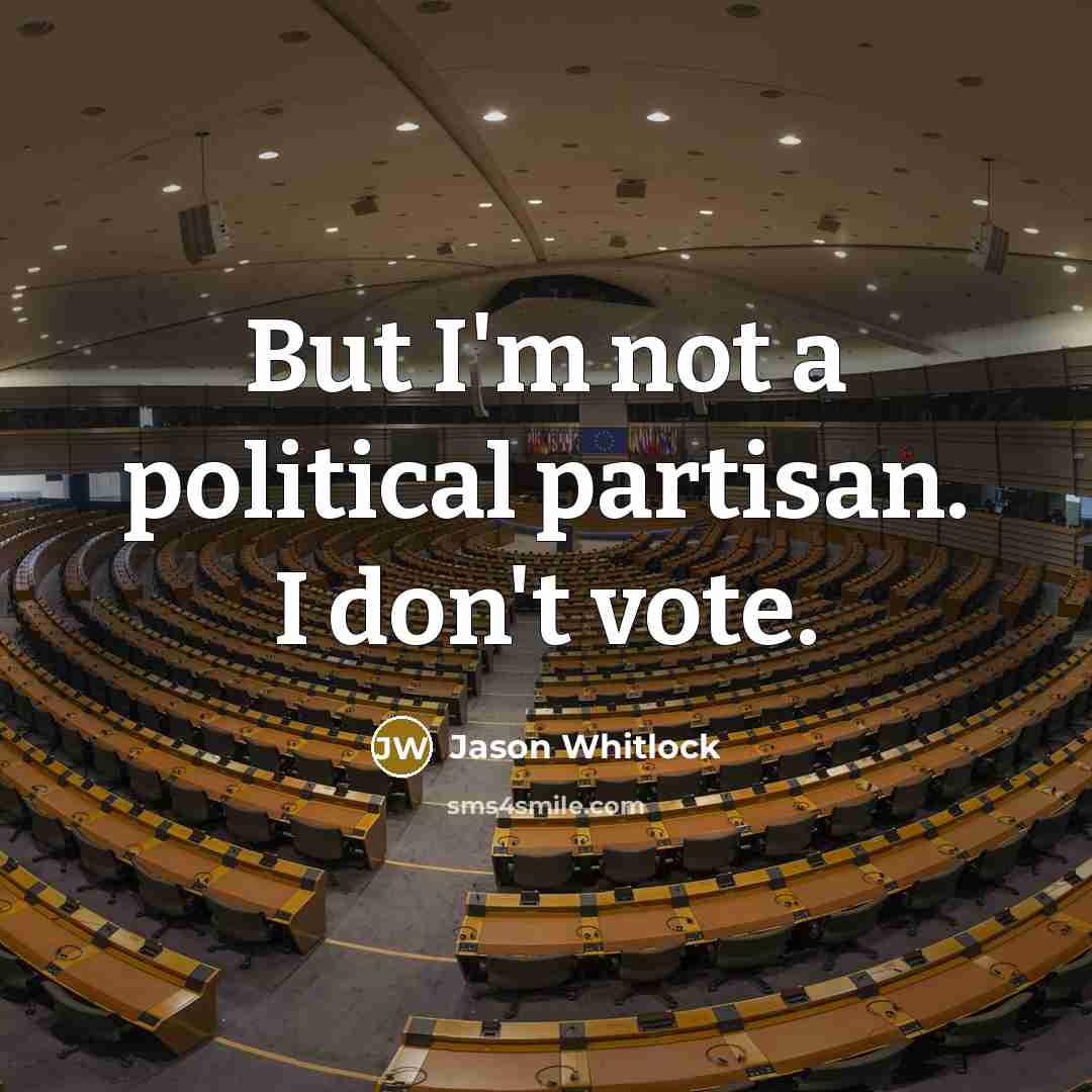 “But I'm not a political partisan. I don't vote.…” quote by Jason Whitlock