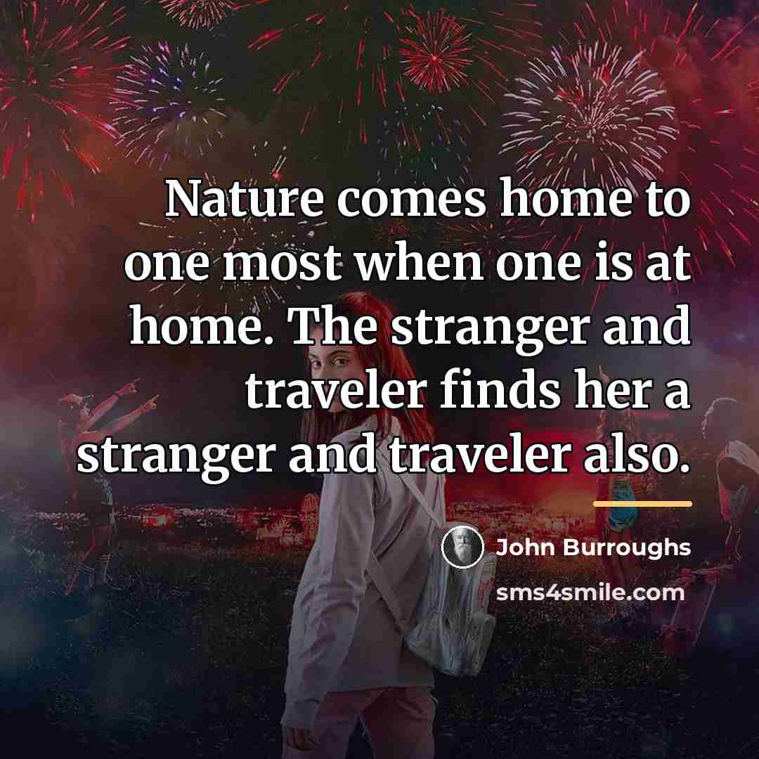 “Nature comes home to one most when one is at…” quote by John Burroughs