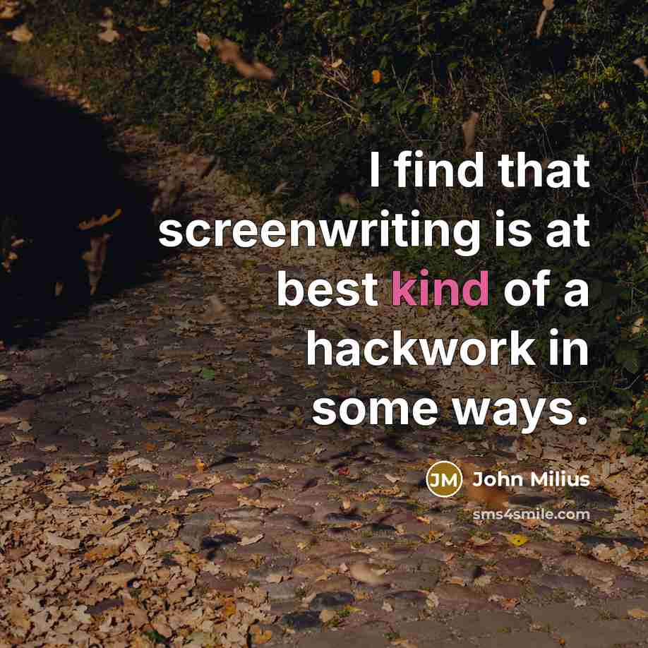“I find that screenwriting is at best kind of a…” quote by John Milius