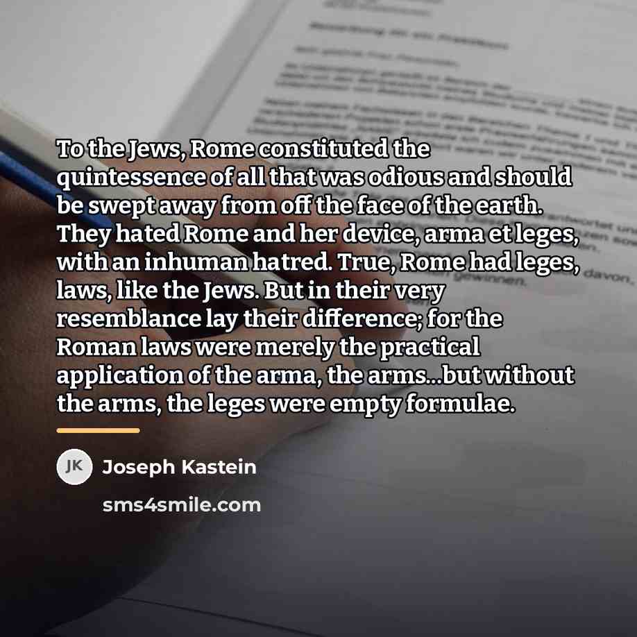 “To the Jews, Rome constituted the quintessence of all that…” quote by Joseph Kastein