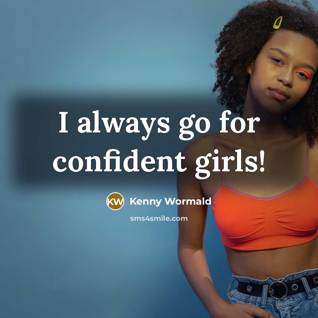 “I always go for confident girls!…” quote by Kenny Wormald