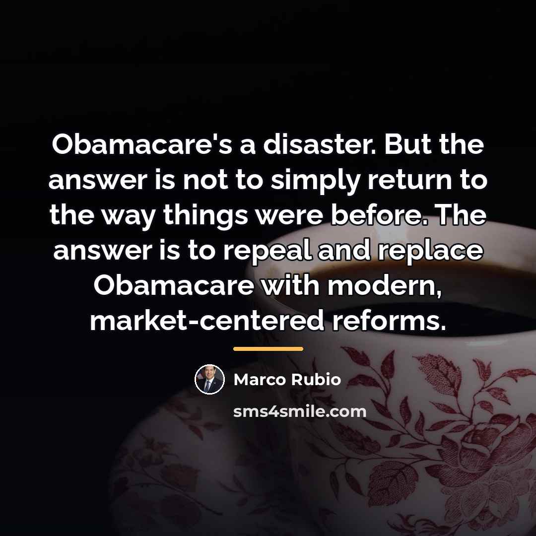 “Obamacare's a disaster. But the answer is not to simply…” quote by Marco Rubio
