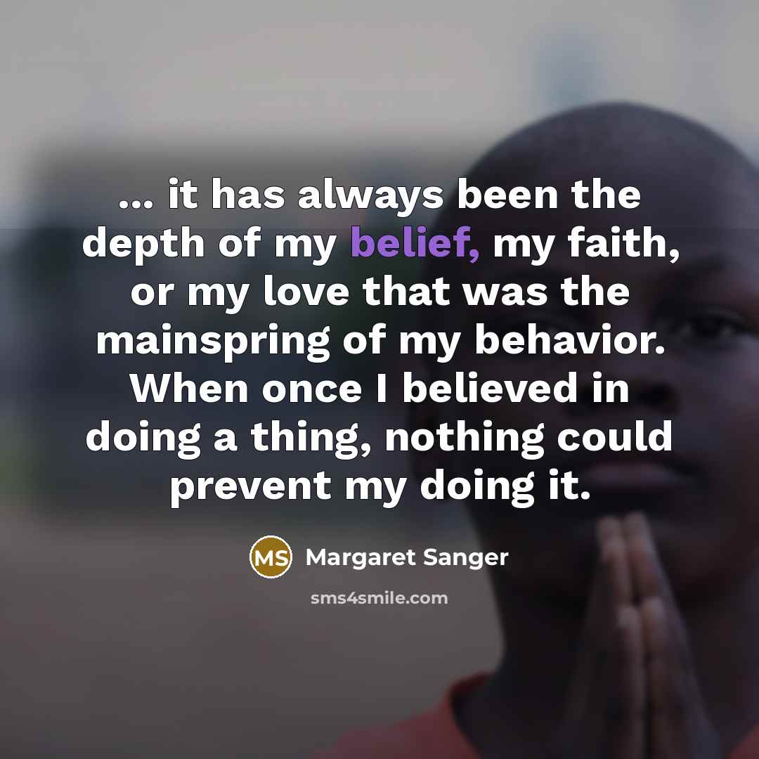 “... it has always been the depth of my belief,…” quote by Margaret Sanger