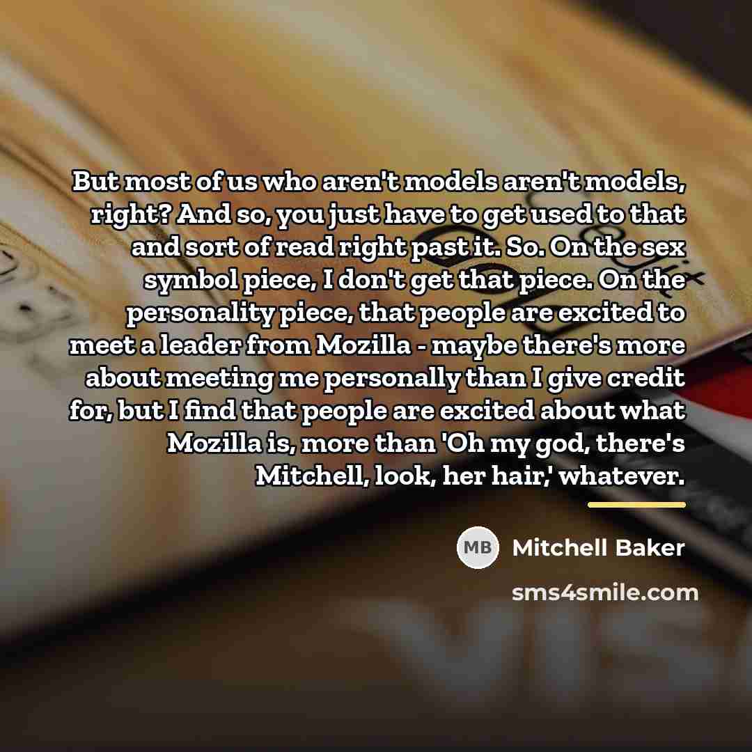 “But most of us who aren't models aren't models, right?…” quote by Mitchell Baker