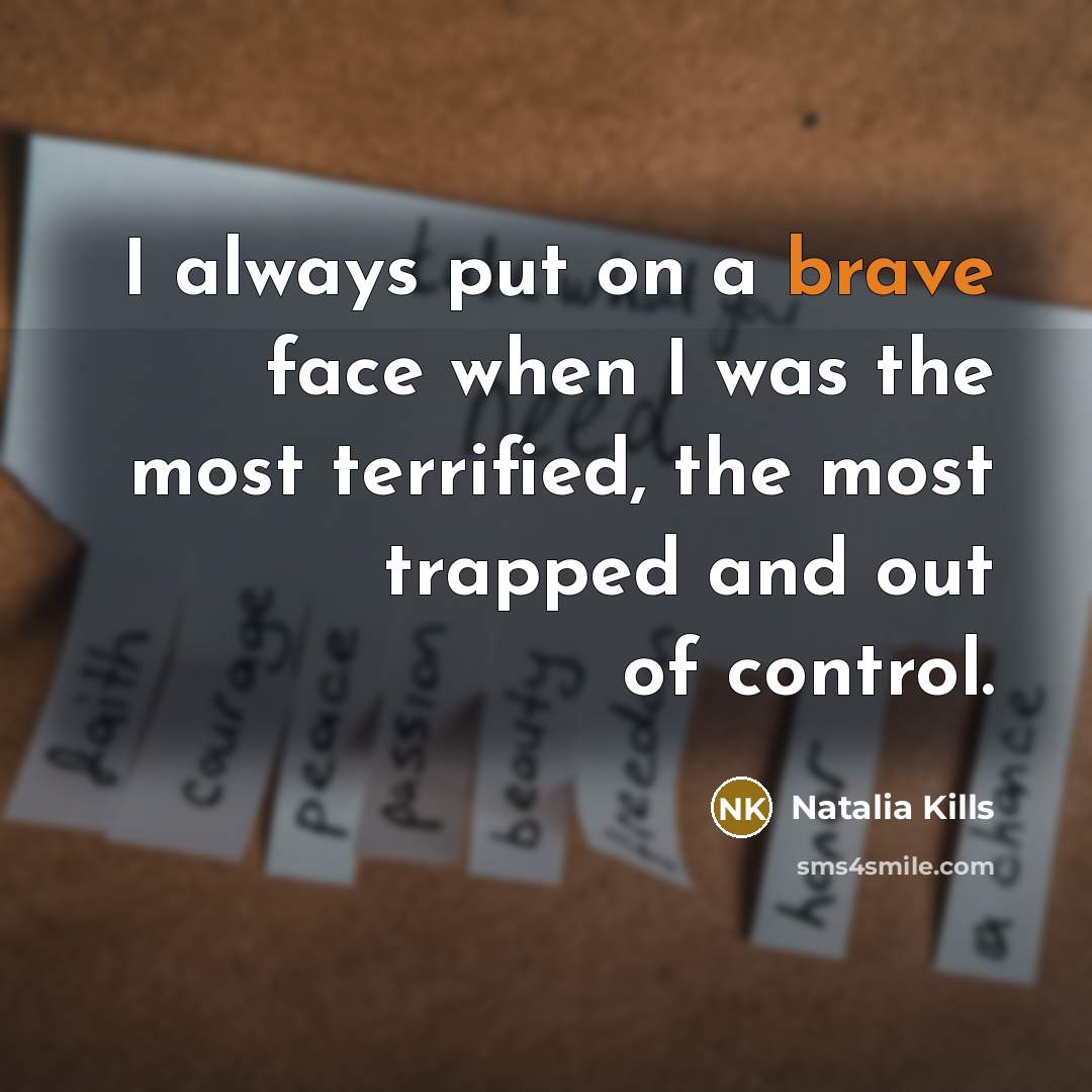 “I always put on a brave face when I was…” quote by Natalia Kills