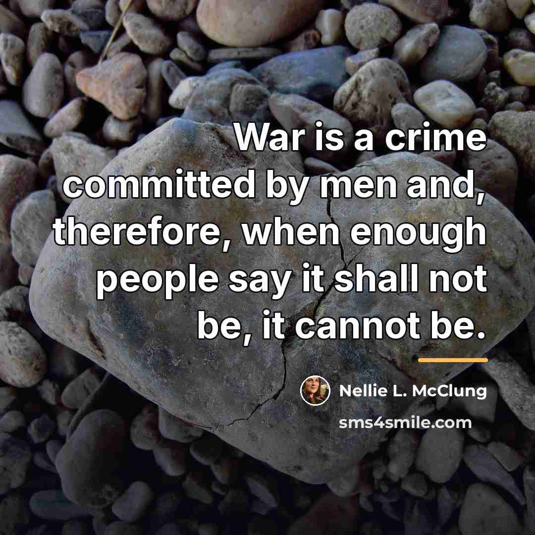 “War is a crime committed by men and, therefore, when…” quote by Nellie L. McClung