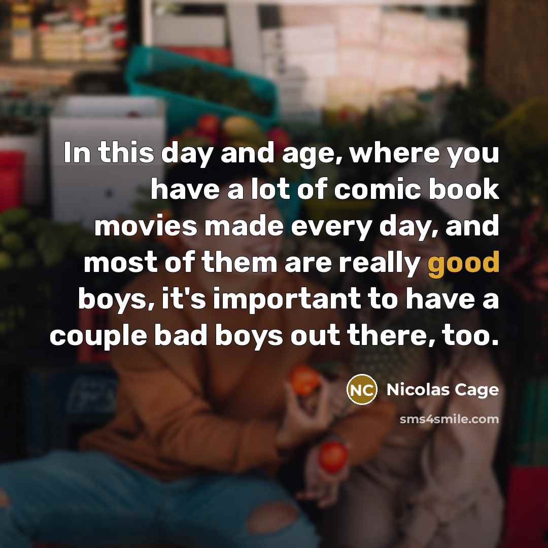 “In this day and age, where you have a lot…” quote by Nicolas Cage