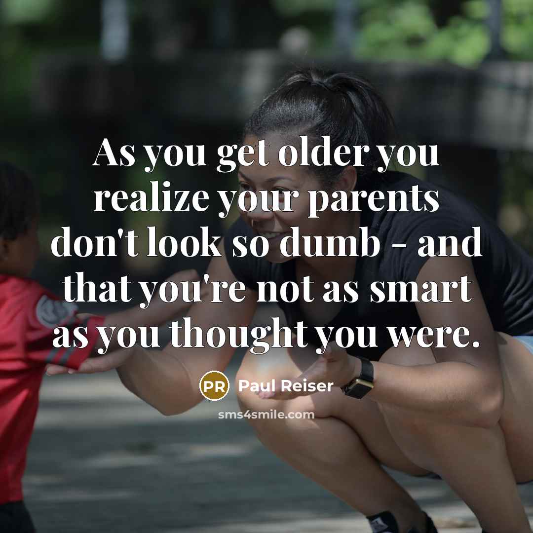 “As you get older you realize your parents don't look…” quote by Paul Reiser
