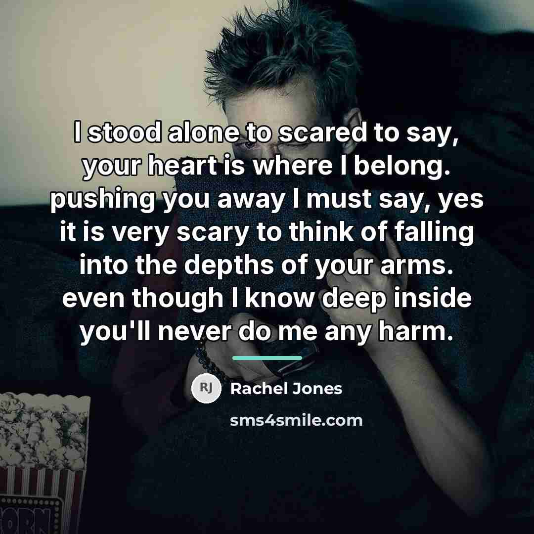 “I stood alone to scared to say, your heart is…” quote by Rachel Jones