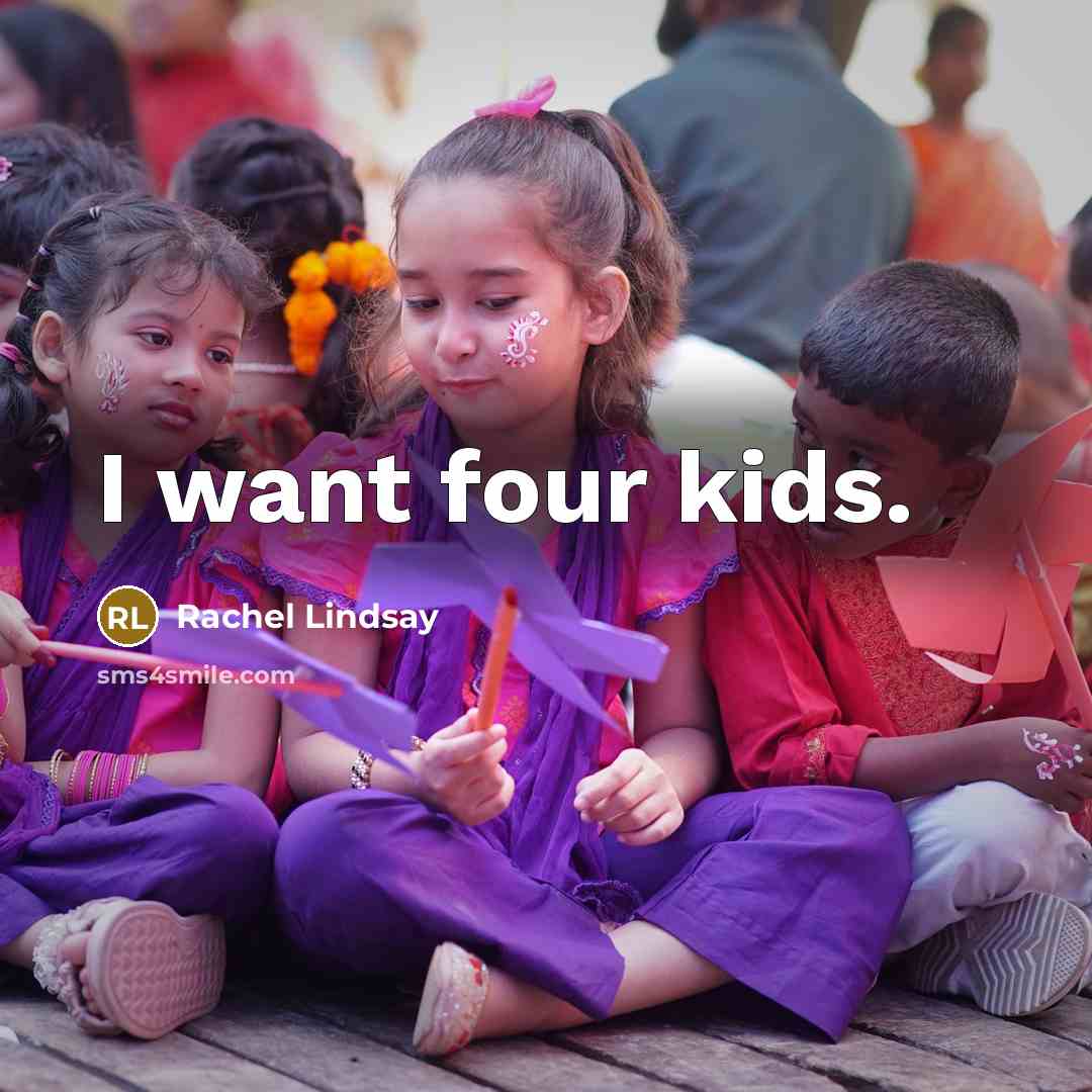 “I want four kids.…” quote by Rachel Lindsay
